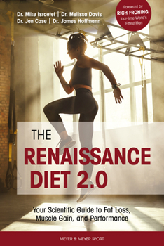 Paperback The Renaissance Diet 2.0: Your Scientific Guide to Fat Loss, Muscle Gain, and Performance: Your Scientific Guide to Fat Loss, Muscle Gain, and P Book