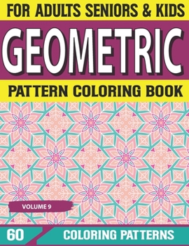 Paperback Geometric Pattern Coloring Book: Elements Coloring Book for Adults Beautiful Pattern Geometric Patterns Volume-9 Book