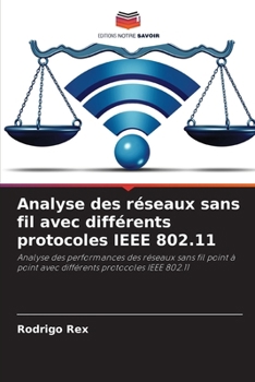 Paperback Analyse des réseaux sans fil avec différents protocoles IEEE 802.11 [French] Book