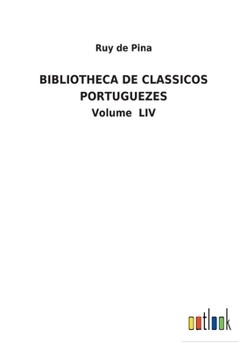 Bibliotheca de Classicos Portuguezes: Volume LIV