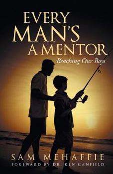 Paperback Every Man's a Mentor: Reaching Our Boys Book