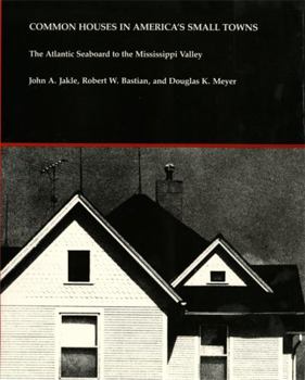 Paperback Common Houses in America's Small Towns: The Atlantic Seaboard to the Mississippi Valley Book