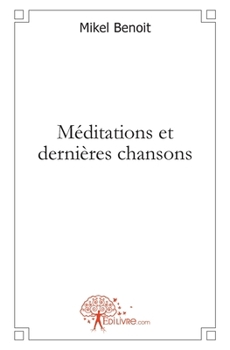 Paperback Méditations et dernières chansons [French] Book