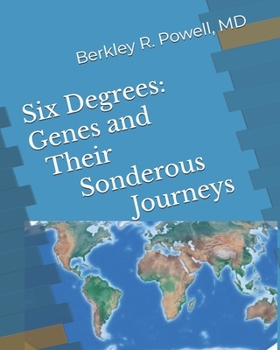 Paperback Six Degrees: Genes and Their Sonderous Journeys Book
