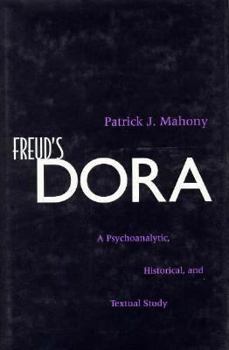 Hardcover Freud's Dora: A Psychoanalytic, Historical, and Textual Study Book