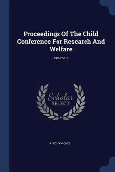 Paperback Proceedings Of The Child Conference For Research And Welfare; Volume 2 Book