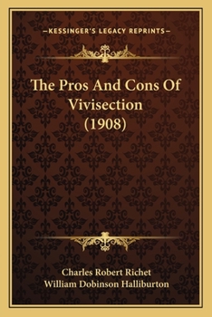 Paperback The Pros And Cons Of Vivisection (1908) Book