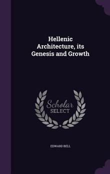 Hardcover Hellenic Architecture, its Genesis and Growth Book