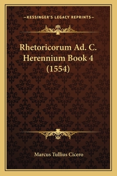 Paperback Rhetoricorum Ad. C. Herennium Book 4 (1554) [Latin] Book