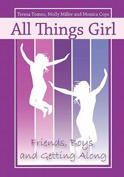 Paperback All Things Girl: Friends, Boys, and Getting Along Book