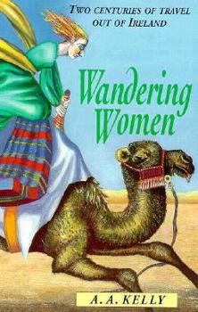 Paperback Wandering Women: Two Centuries of Travel Out of Ireland Book