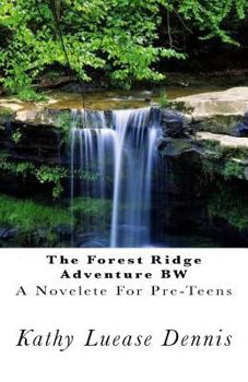 Paperback The Forest Ridge Adventure BW: A Novelette for Pre-Teens Book