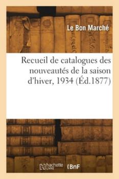 Paperback Recueil de catalogues des nouveautés de la saison d'hiver, 1934 [French] Book