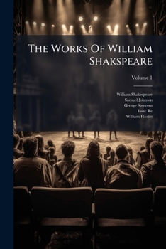 The Works Of William Shakespeare, Volume 1
