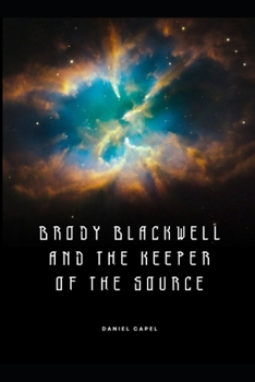 Paperback Brody Blackwell and The Keeper of the Source Book