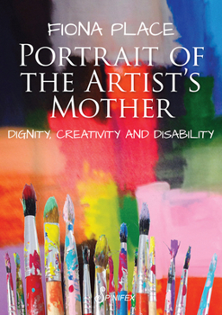 Paperback Portrait of the Artist's Mother: Dignity, Creativity and Disability Book