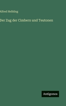 Hardcover Der Zug der Cimbern und Teutonen [German] Book