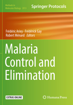Malaria Control and Elimination (Methods in Molecular Biology, 2013) - Book #2013 of the Methods in Molecular Biology