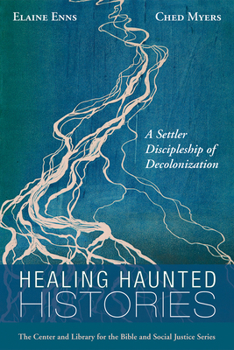 Paperback Healing Haunted Histories: A Settler Discipleship of Decolonization Book