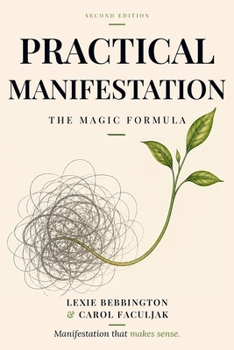 Paperback Practical Manifestation: The Magic Formula Book