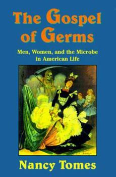 Hardcover Gospel of Germs: Men, Women, and the Microbe in American Life Book