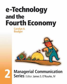 Module 2: e-Technology and the Fourth Economy - Book #2 of the Managerial Communication