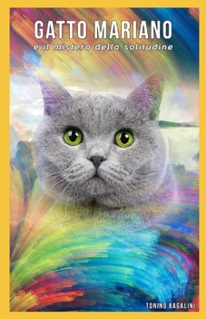 Paperback Gatto Mariano e il mistero della solitudine [Italian] Book