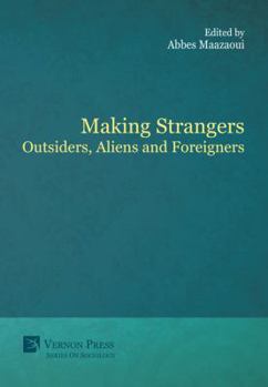 Paperback Making Strangers: Outsiders, Aliens and Foreigners Book