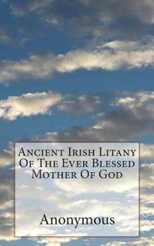 Paperback Ancient Irish Litany Of The Ever Blessed Mother Of God Book