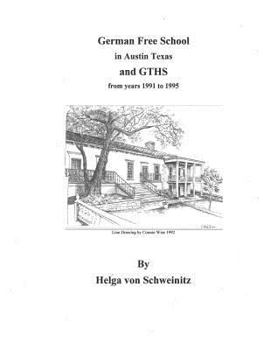 Paperback German Free School in Austin Texas and GTHS: From years 1991 to 1995 Book