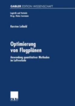 Paperback Optimierung Von Flugplänen: Anwendung Quantitativer Methoden Im Luftverkehr [German] Book