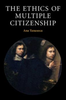 Hardcover The Ethics of Multiple Citizenship Book