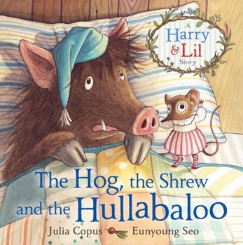 Paperback The Hog, the Shrew and the Hullabaloo Book