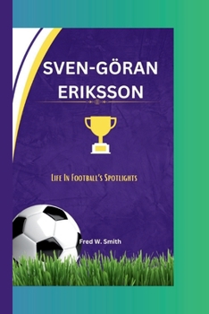 Paperback Sven-Göran Eriksson: Life In Football's Spotlights Book