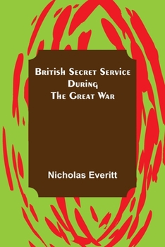 Paperback British Secret Service During the Great War Book