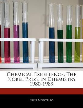 Chemical Excellence : The Nobel Prize in Chemistry 1980-1989