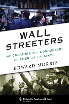 Paperback Wall Streeters: The Creators and Corruptors of American Finance Book