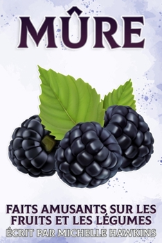 Mûre: Faits amusants sur les fruits et les légumes #35