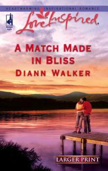 A Match Made in Bliss (Bliss Village Series #1) (Love Inspired #341) - Book #1 of the Bliss Village