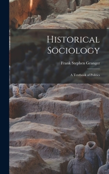 Hardcover Historical Sociology: a Textbook of Politics Book
