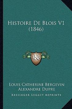 Paperback Histoire De Blois V1 (1846) [French] Book