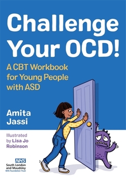 Paperback Challenge Your Ocd!: A CBT Workbook for Young People with Asd Book