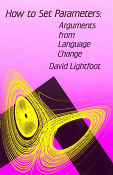 Paperback How to Set Parameters: Arguments from Language Change Book