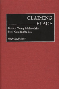 Hardcover Claiming Place: Biracial Young Adults of the Post-Civil Rights Era Book