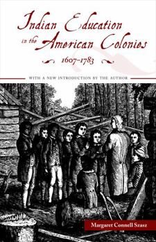 Paperback Indian Education in the American Colonies, 1607-1783 Book