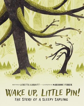 Hardcover Wake Up, Little Pin!: The Story of a Sleepy Sapling Book