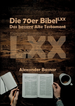 Paperback Die 70er Bibel (LXX): Das bessere Alte Testament [German] Book