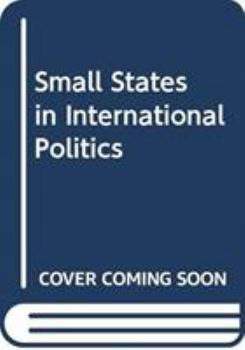 Hardcover Small States in International Politics Book