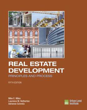 Hardcover Real Estate Development - 5th Edition: Principles and Process Book