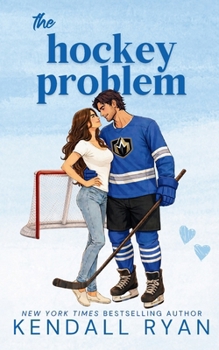 The Hockey Problem: A single dad hockey romance (Off the Ice)